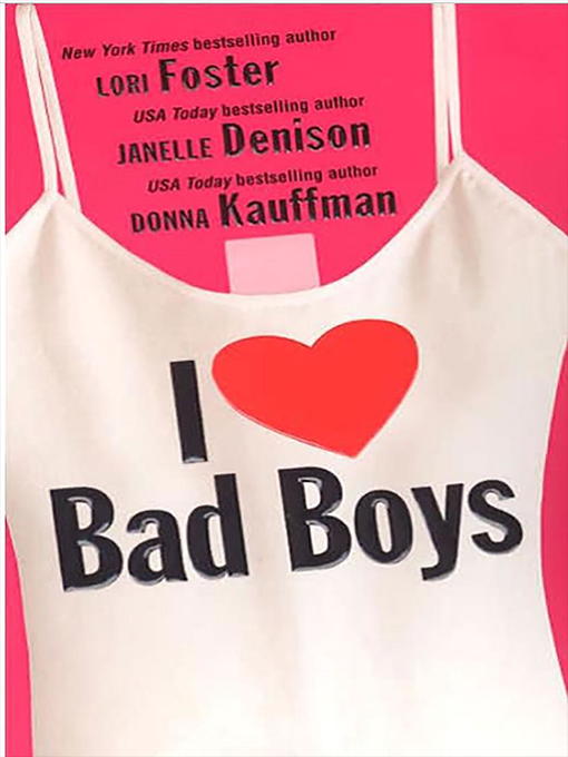 Title details for I Love Bad Boys by Janelle Denison - Available